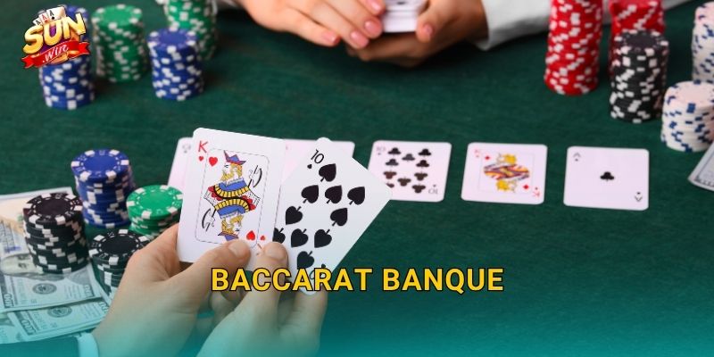 Baccarat Banque Sunwin – Phong Cách Baccarat Quý Tộc Đậm Chất Châu Âu 13 Baccarat Banque Sunwin – Phong Cách Baccarat Quý Tộc Đậm Chất Châu Âu